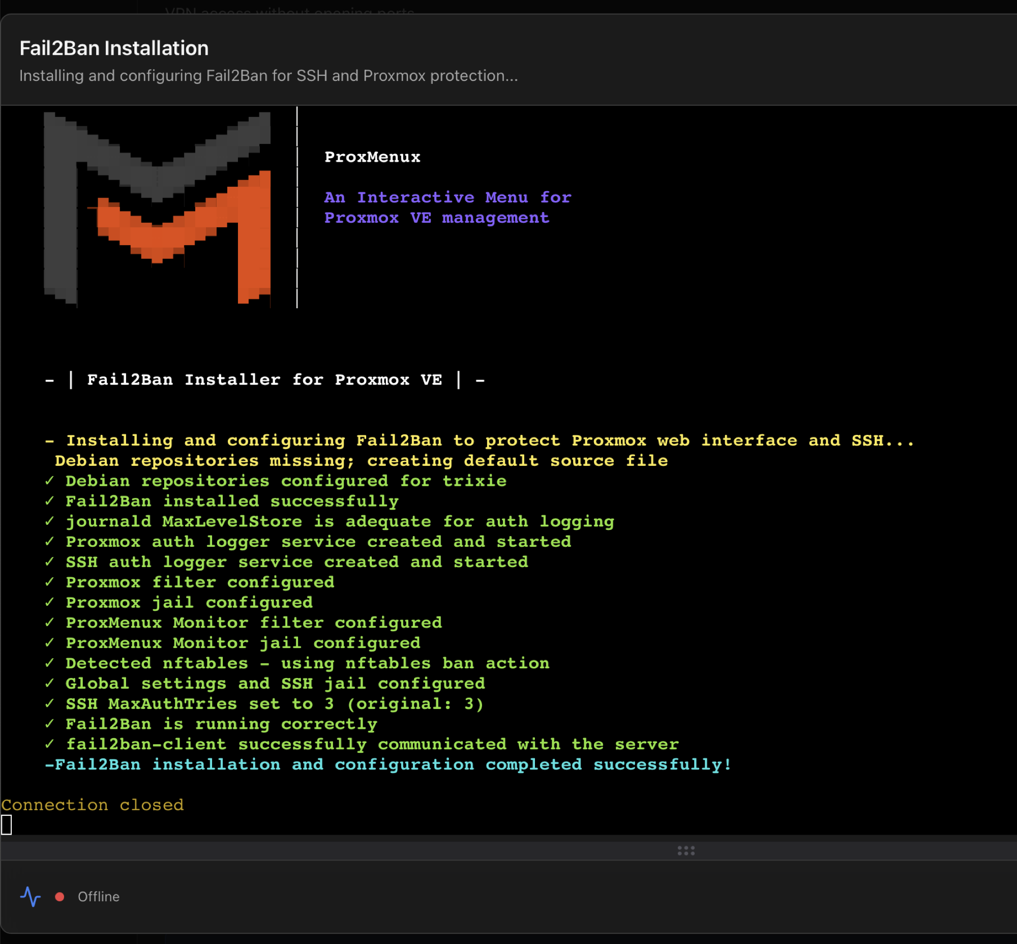Fail2Ban Installation panel showing live install log: package install, journald MaxLevelStore tuned for auth logging, jails configured, nftables backend detected, MaxAuthTries hardening, fail2ban-client communication test, completion message